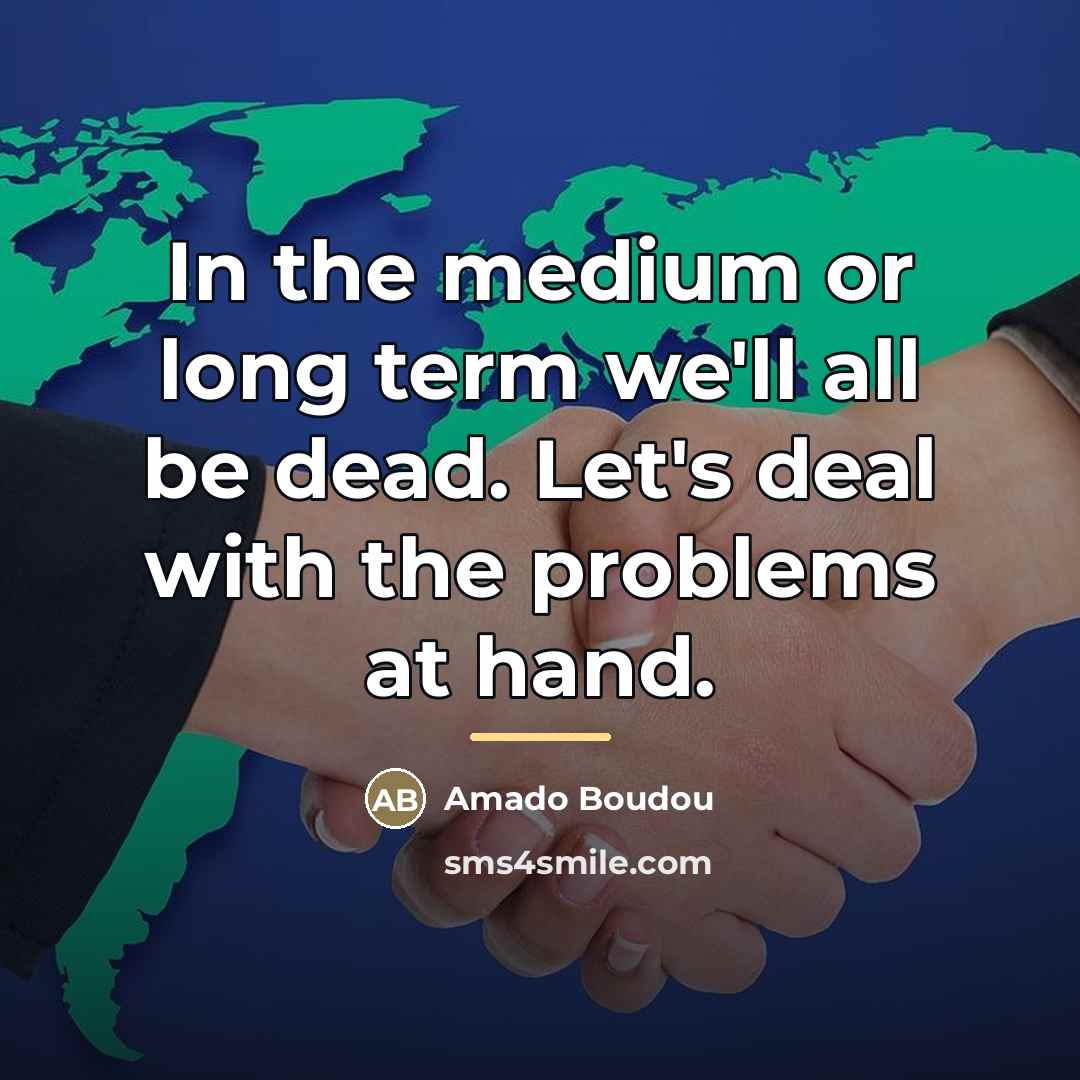 “In the medium or long term we'll all be dead.…” quote by Amado Boudou