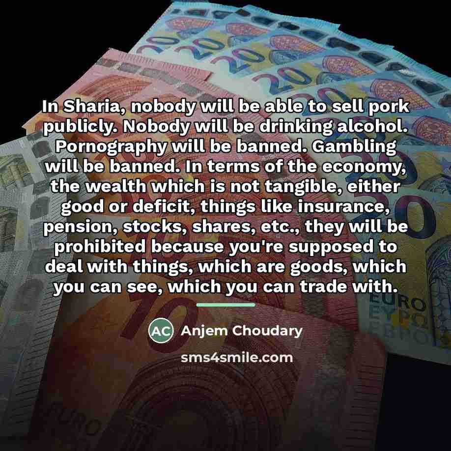 “In Sharia, nobody will be able to sell pork publicly.…” quote by Anjem Choudary