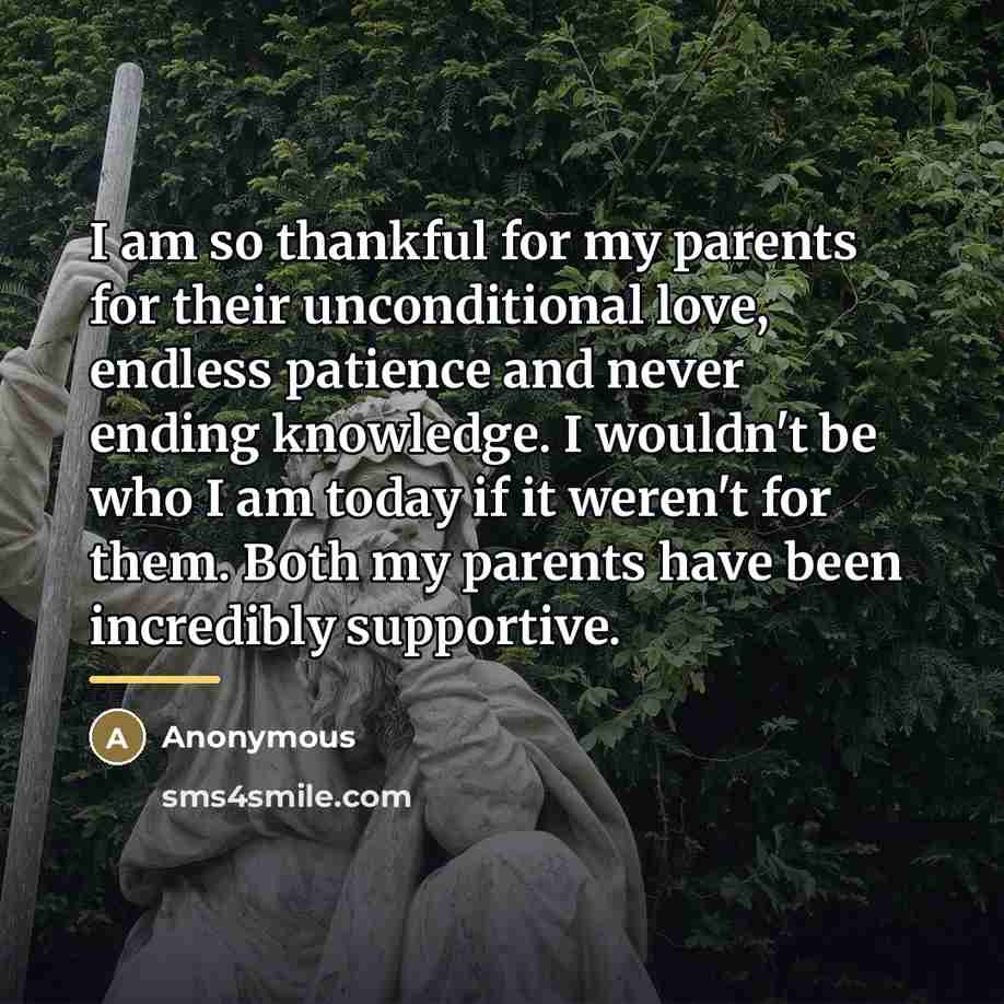 “I am so thankful for my parents for their unconditional…” quote by Anonymous