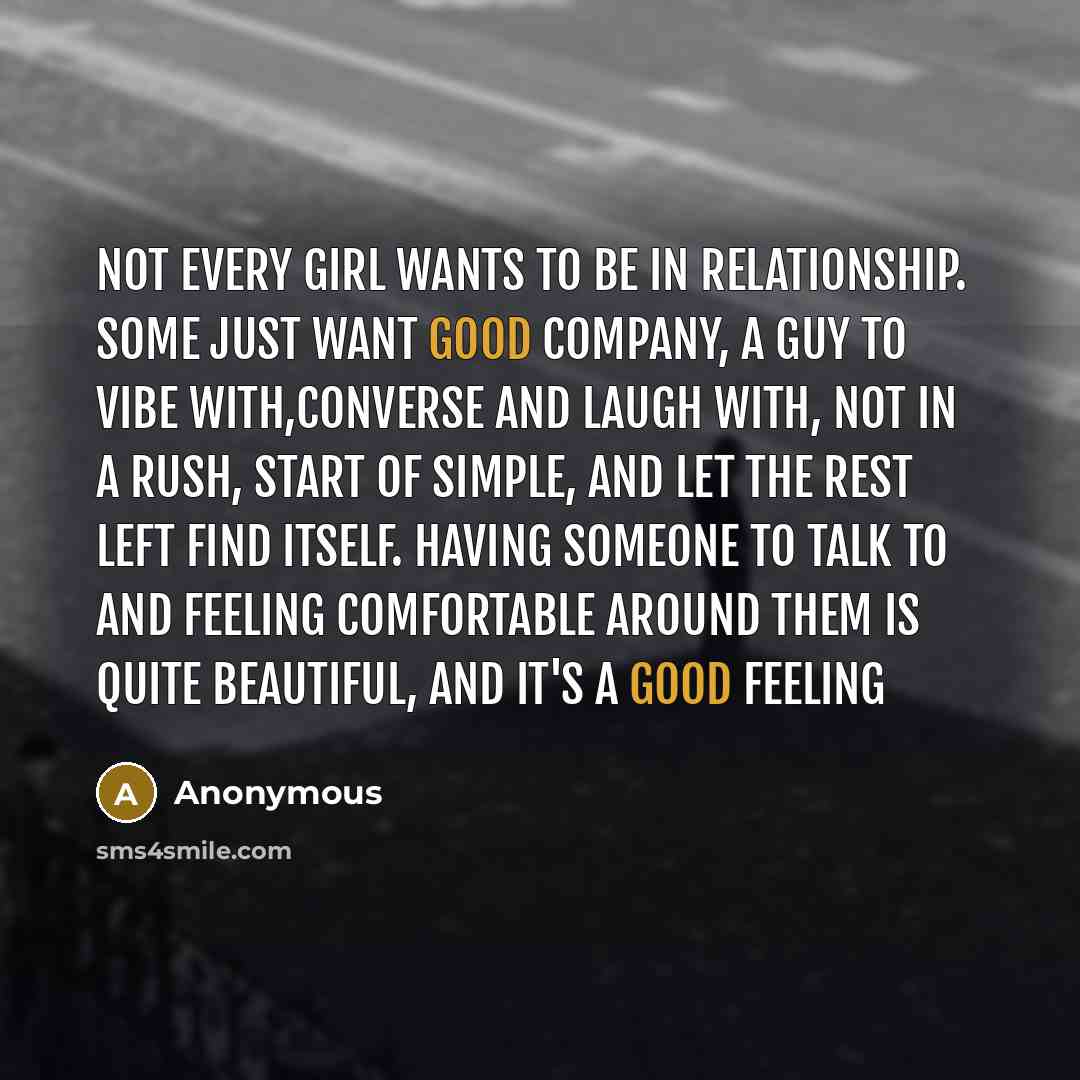 “Not every girl wants to be in relationship. Some just…” quote by Anonymous