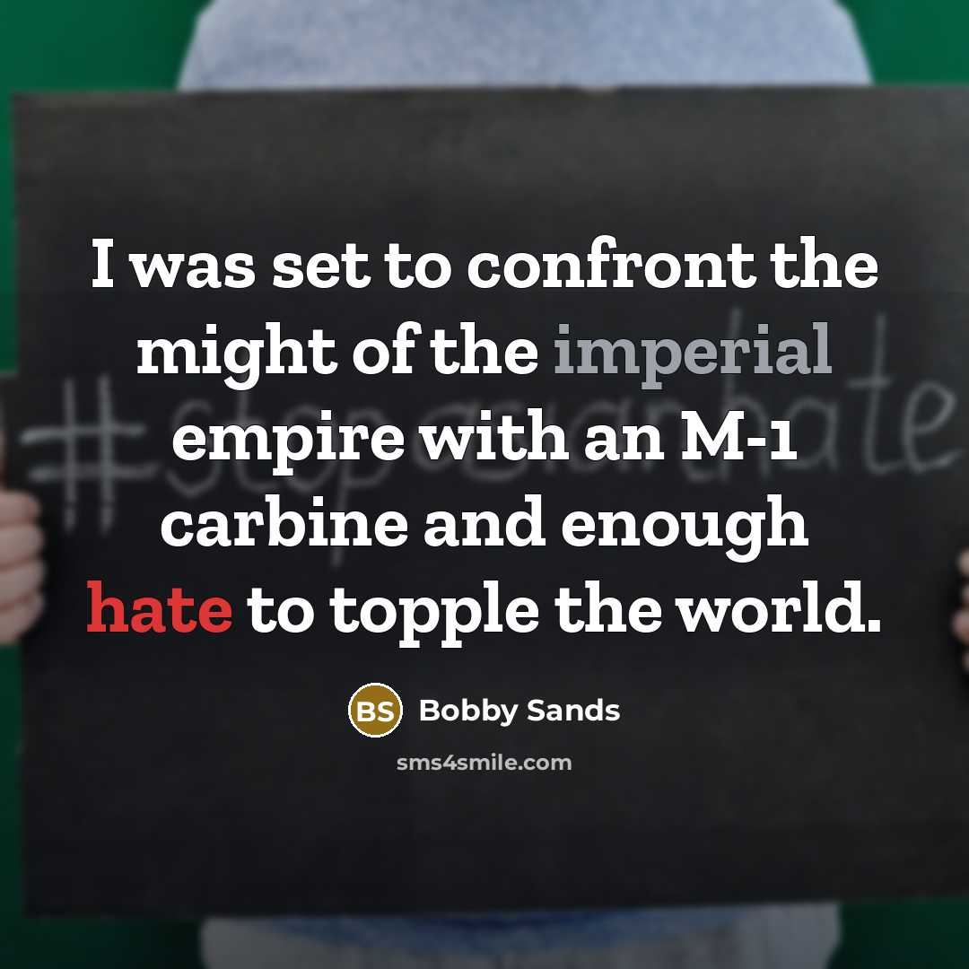 “I was set to confront the might of the imperial…” quote by Bobby Sands