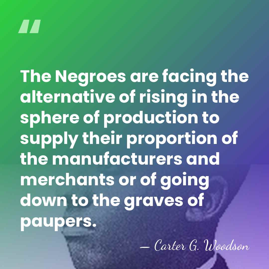 The Negroes are facing the alternative of rising in the sphere of&hellip; - Carter G. Woodson