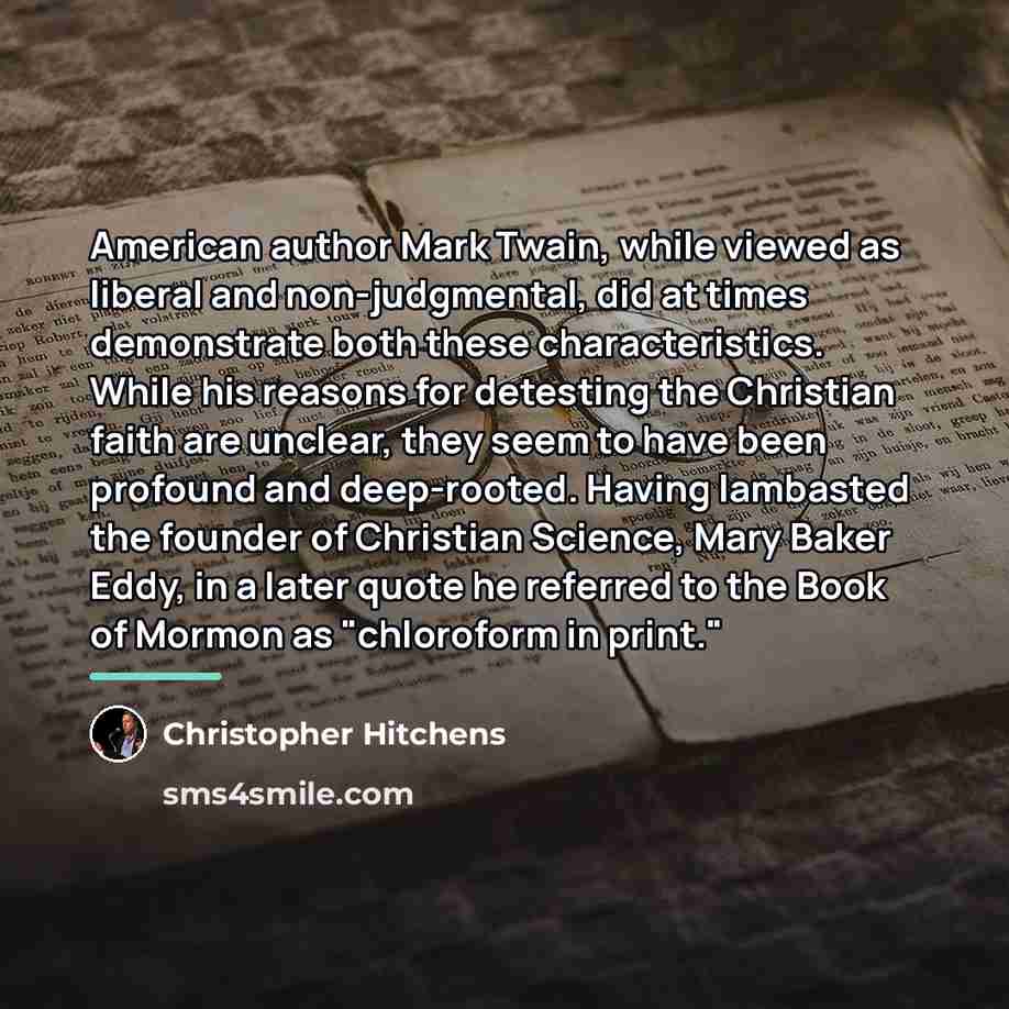 “American author Mark Twain, while viewed as liberal and non-judgmental,…” quote by Christopher Hitchens