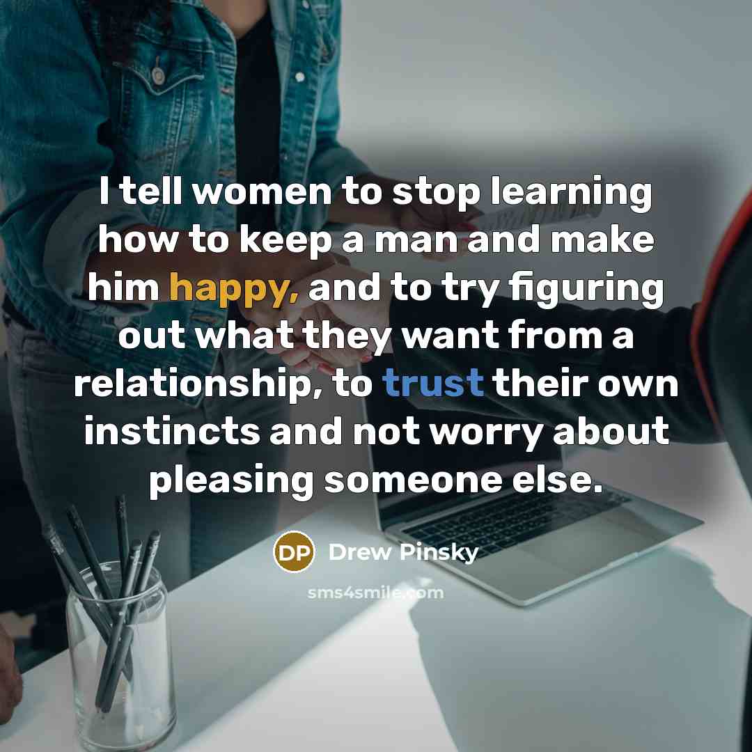 “I tell women to stop learning how to keep a…” quote by Drew Pinsky
