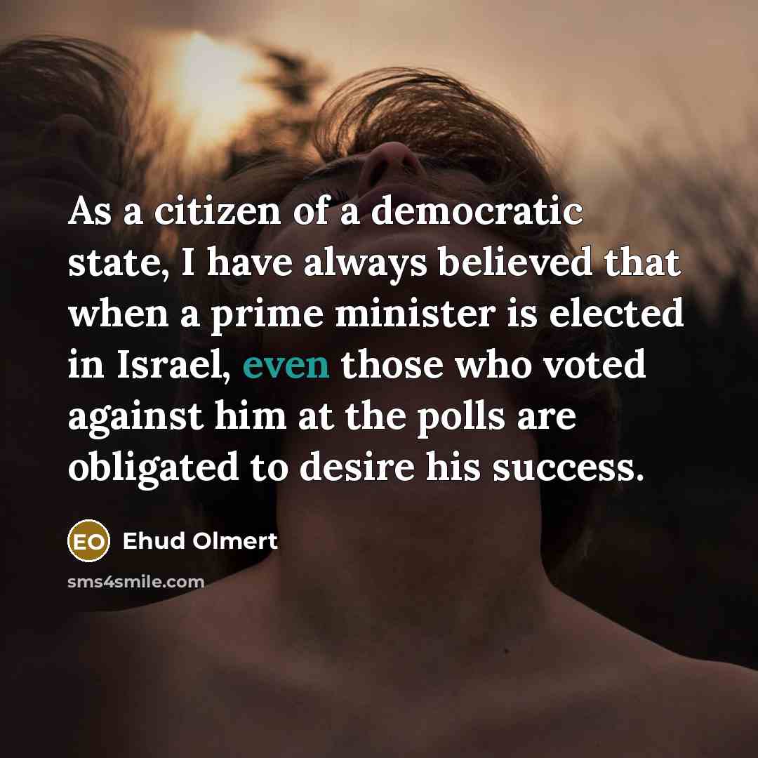 “As a citizen of a democratic state, I have always…” quote by Ehud Olmert