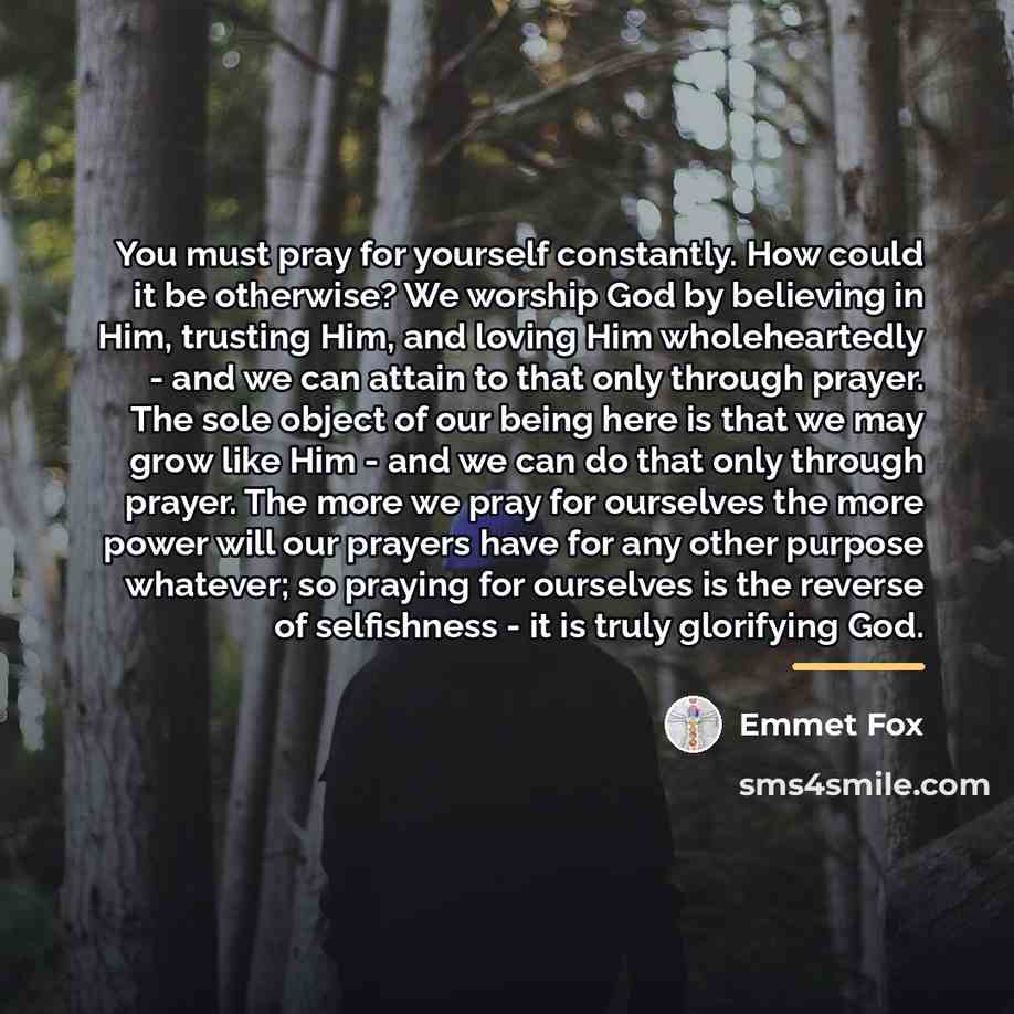 “You must pray for yourself constantly. How could it be…” quote by Emmet Fox