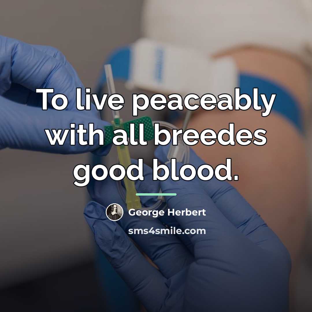 “To live peaceably with all breedes good blood.…” quote by George Herbert
