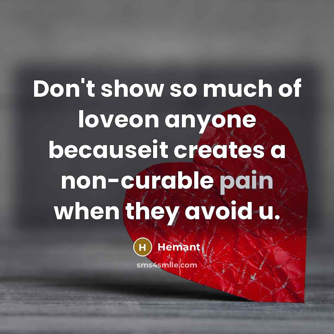“Don't show so much of loveon anyone becauseit creates a…” quote by Hemant