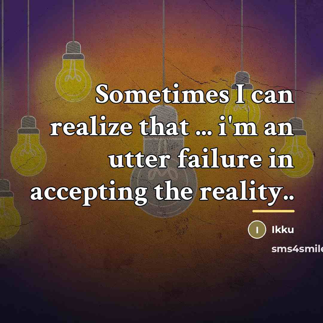 “Sometimes I can realize that ... i'm an utter failure…” quote by Ikku
