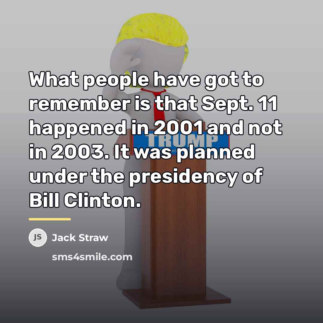 “What people have got to remember is that Sept. 11…” quote by Jack Straw