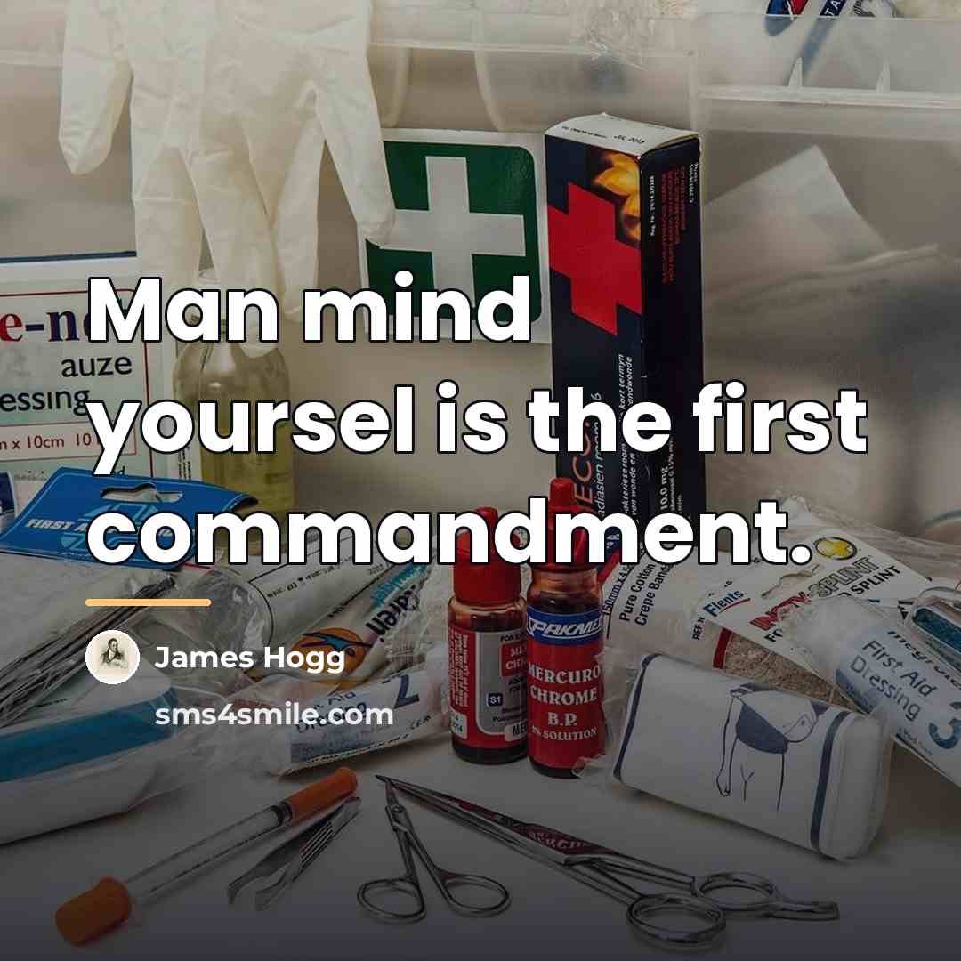 “Man mind yoursel is the first commandment.…” quote by James Hogg