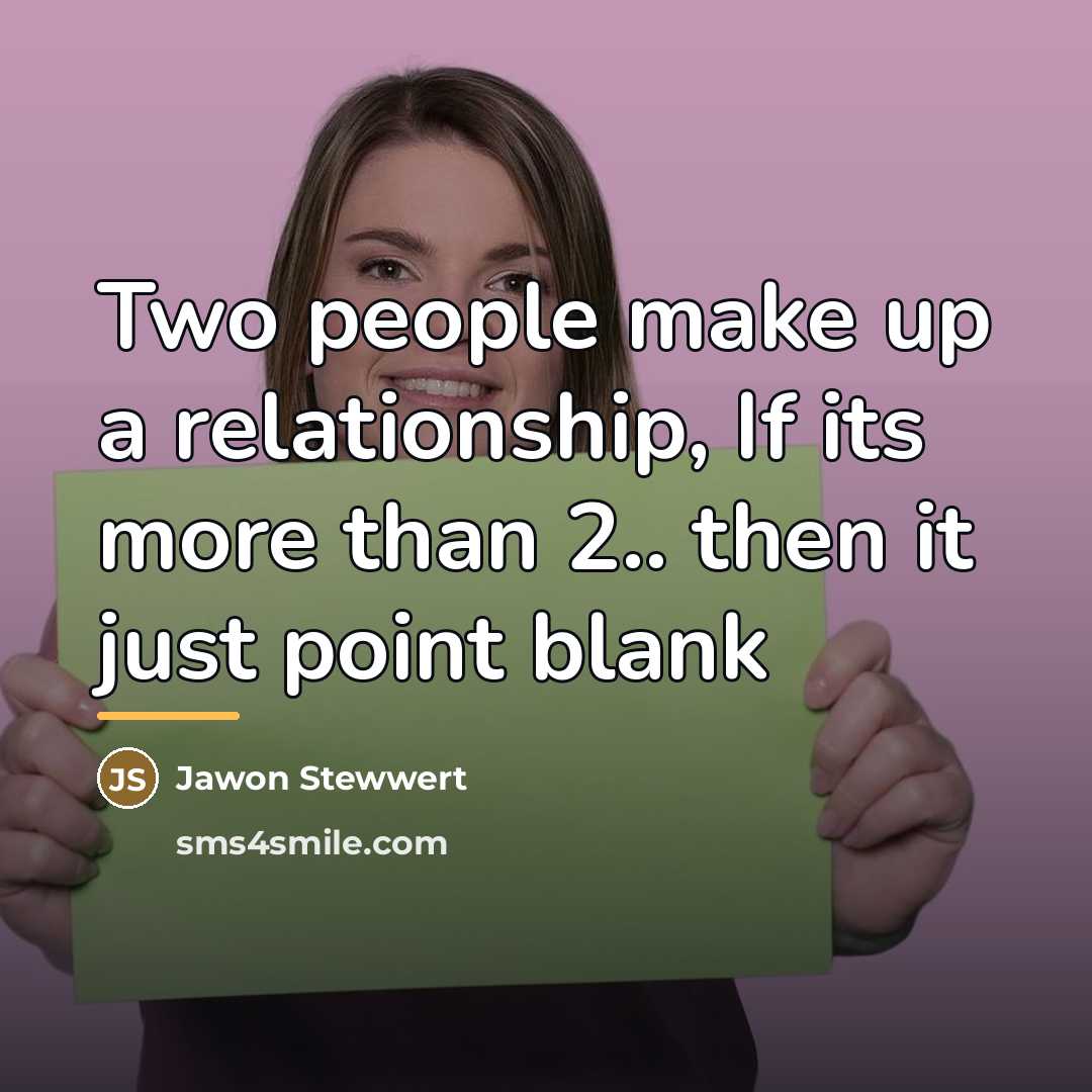“Two people make up a relationship, If its more than…” quote by Jawon Stewwert