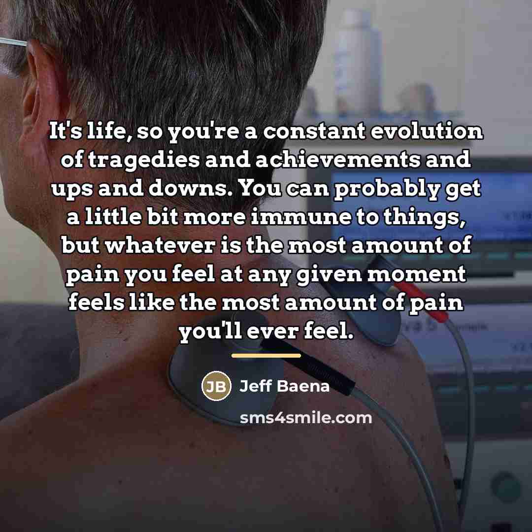 “It's life, so you're a constant evolution of tragedies and…” quote by Jeff Baena