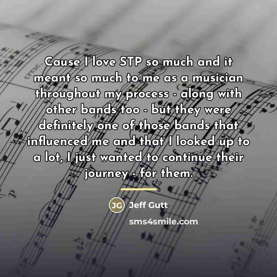 “Cause I love STP so much and it meant so…” quote by Jeff Gutt