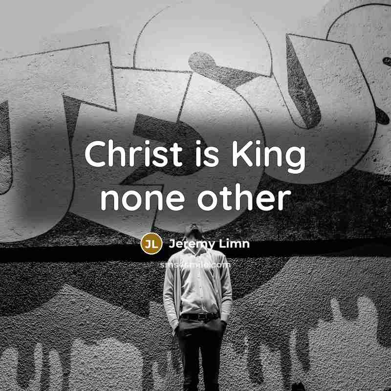 “Christ is King none other” quote by Jeremy Limn
