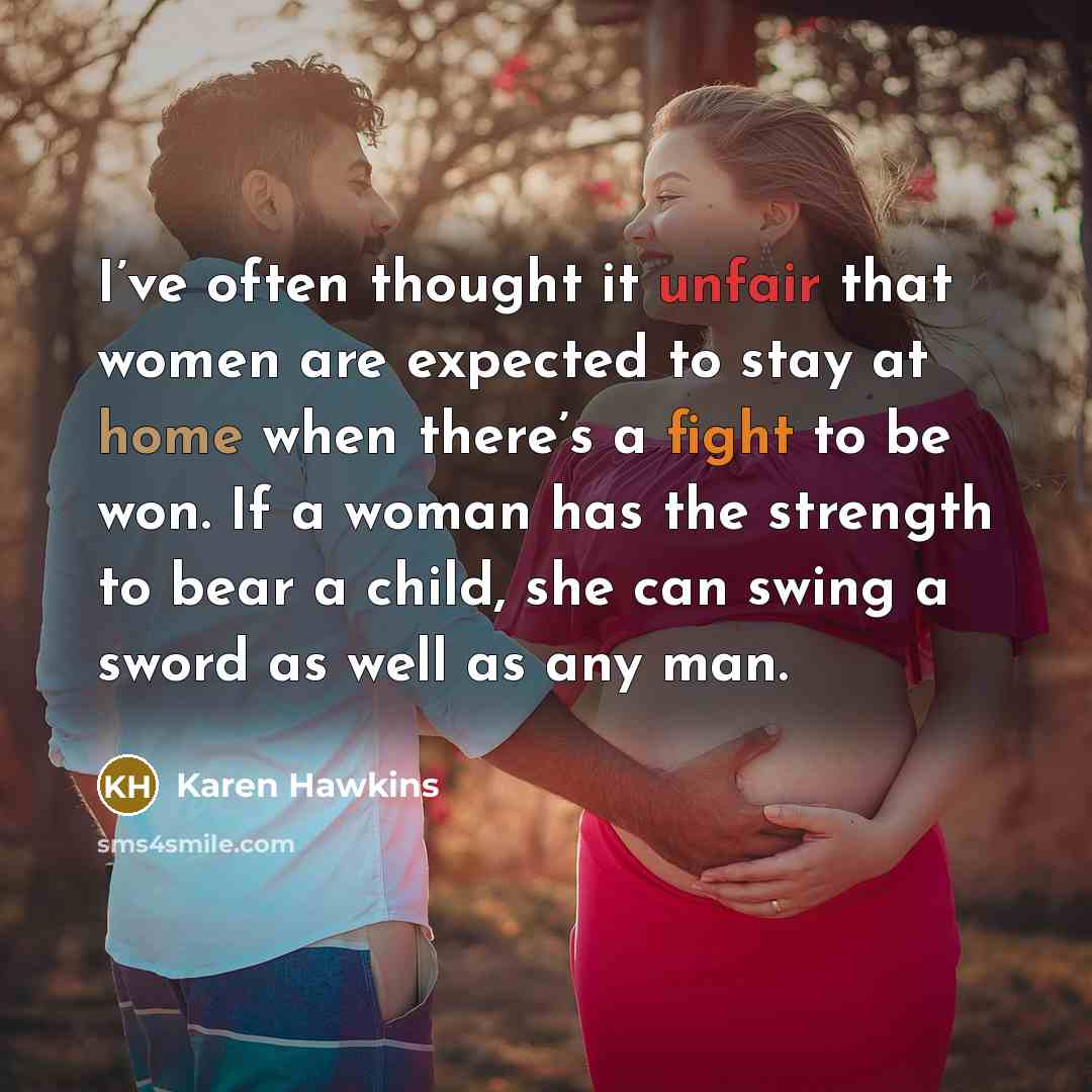 “I’ve often thought it unfair that women are expected to…” quote by Karen Hawkins