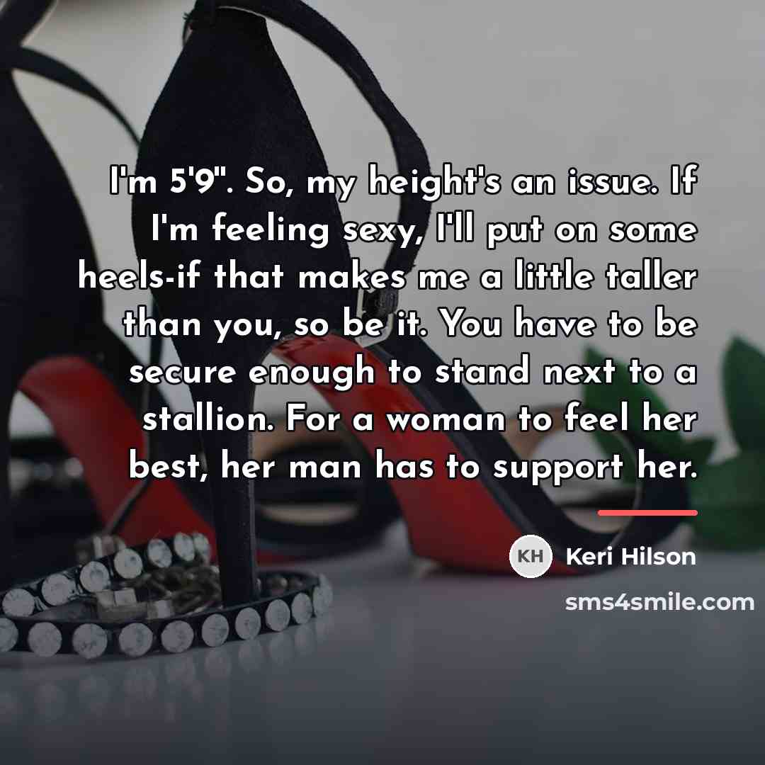 “I'm 5'9''. So, my height's an issue. If I'm feeling…” quote by Keri Hilson