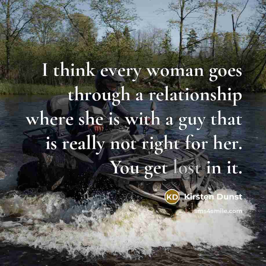 “I think every woman goes through a relationship where she…” quote by Kirsten Dunst