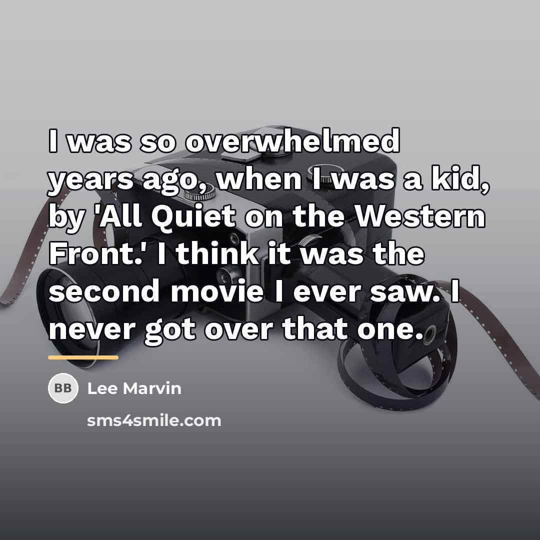 “I was so overwhelmed years ago, when I was a…” quote by Lee Marvin
