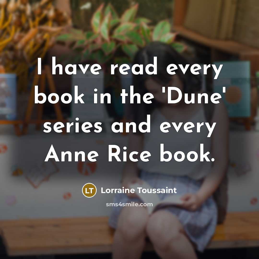 “I have read every book in the 'Dune' series and…” quote by Lorraine Toussaint