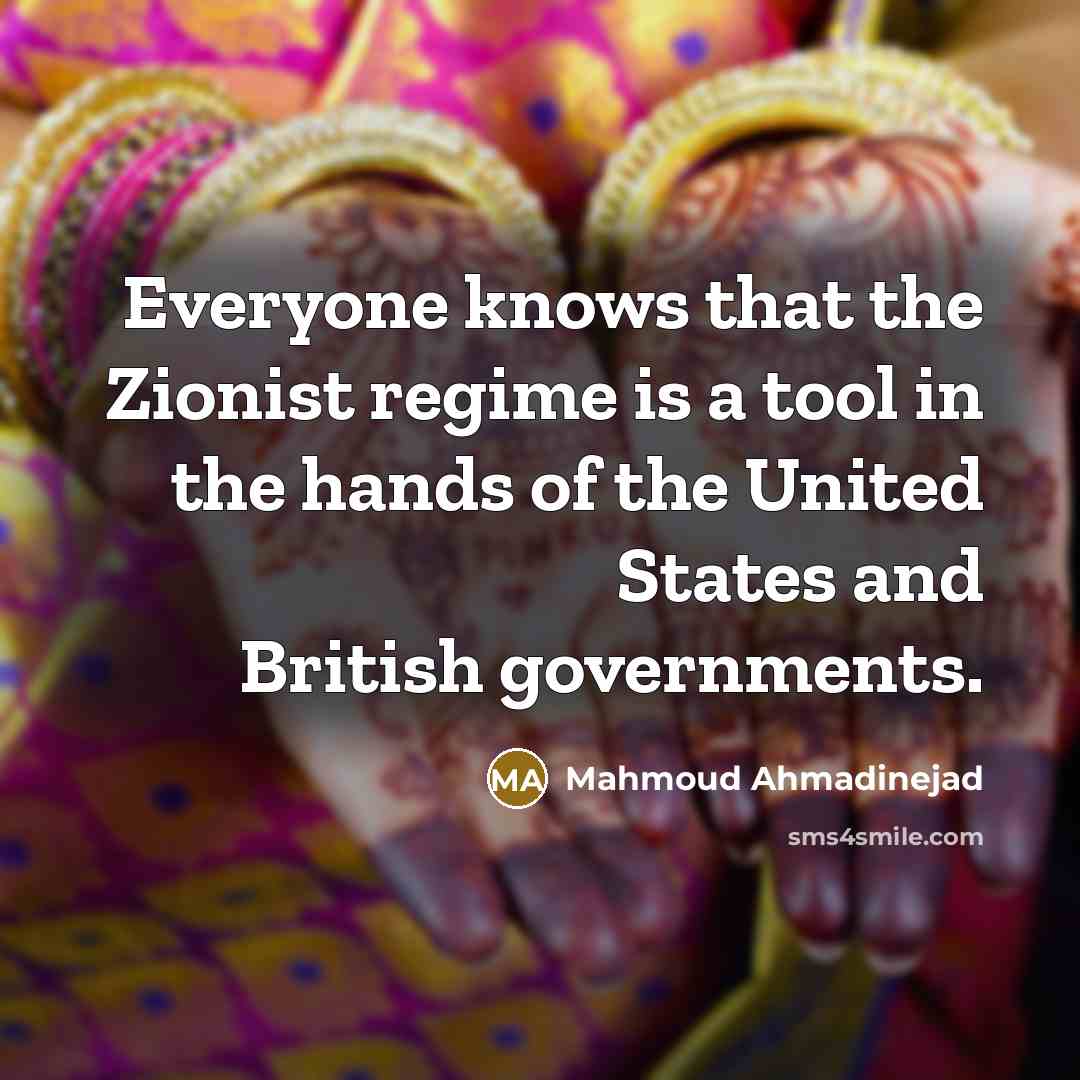 “Everyone knows that the Zionist regime is a tool in…” quote by Mahmoud Ahmadinejad