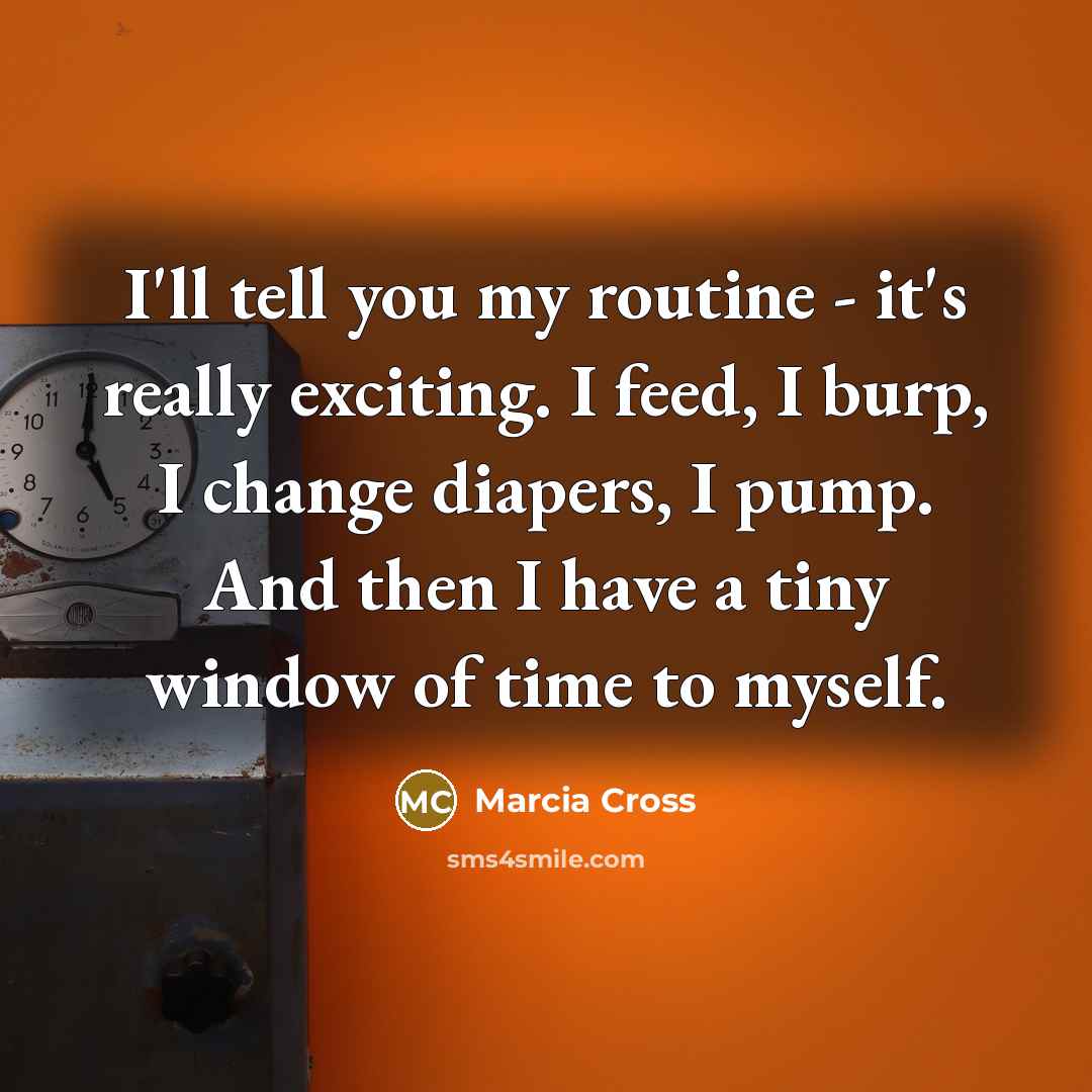 “I'll tell you my routine - it's really exciting. I…” quote by Marcia Cross