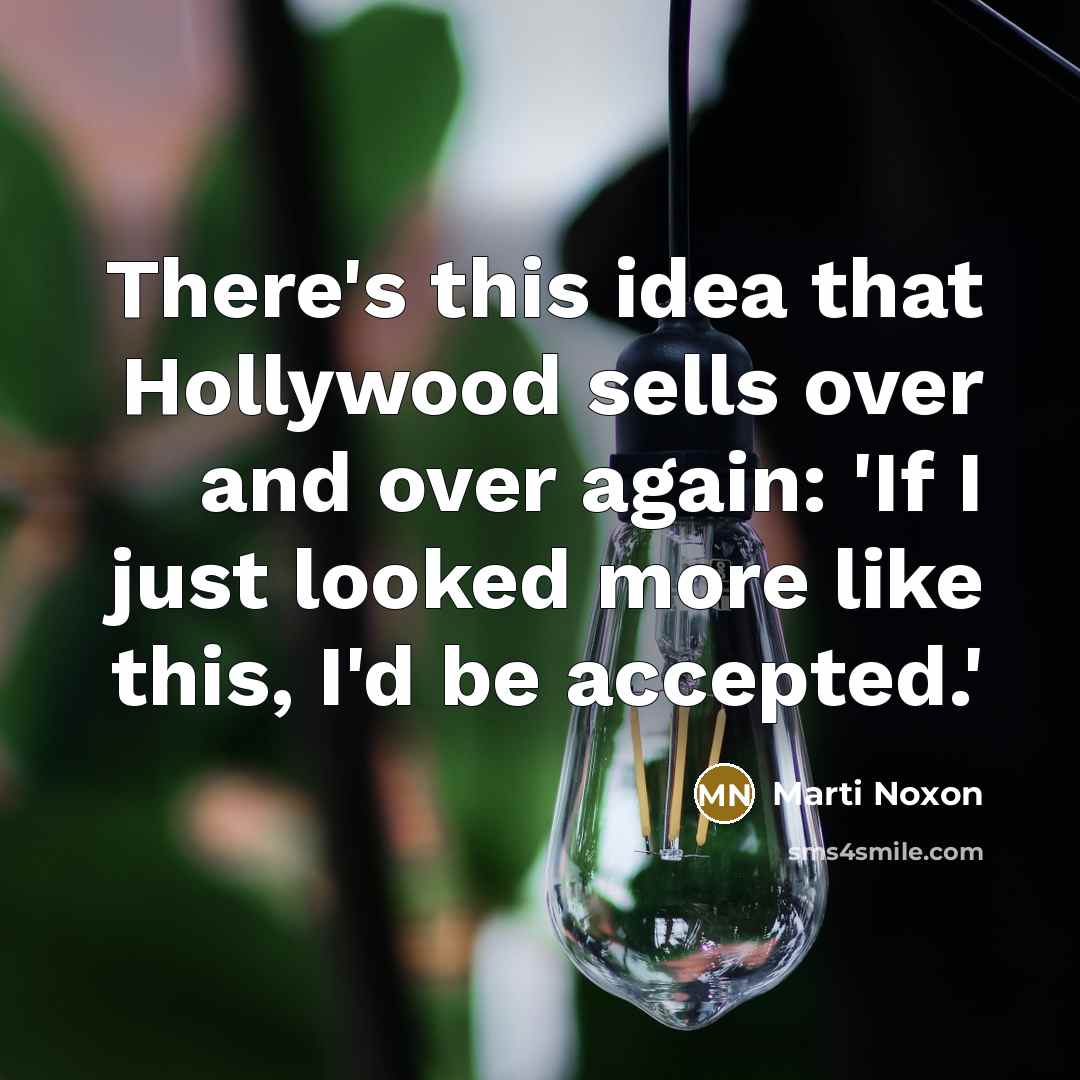 “There's this idea that Hollywood sells over and over again:…” quote by Marti Noxon