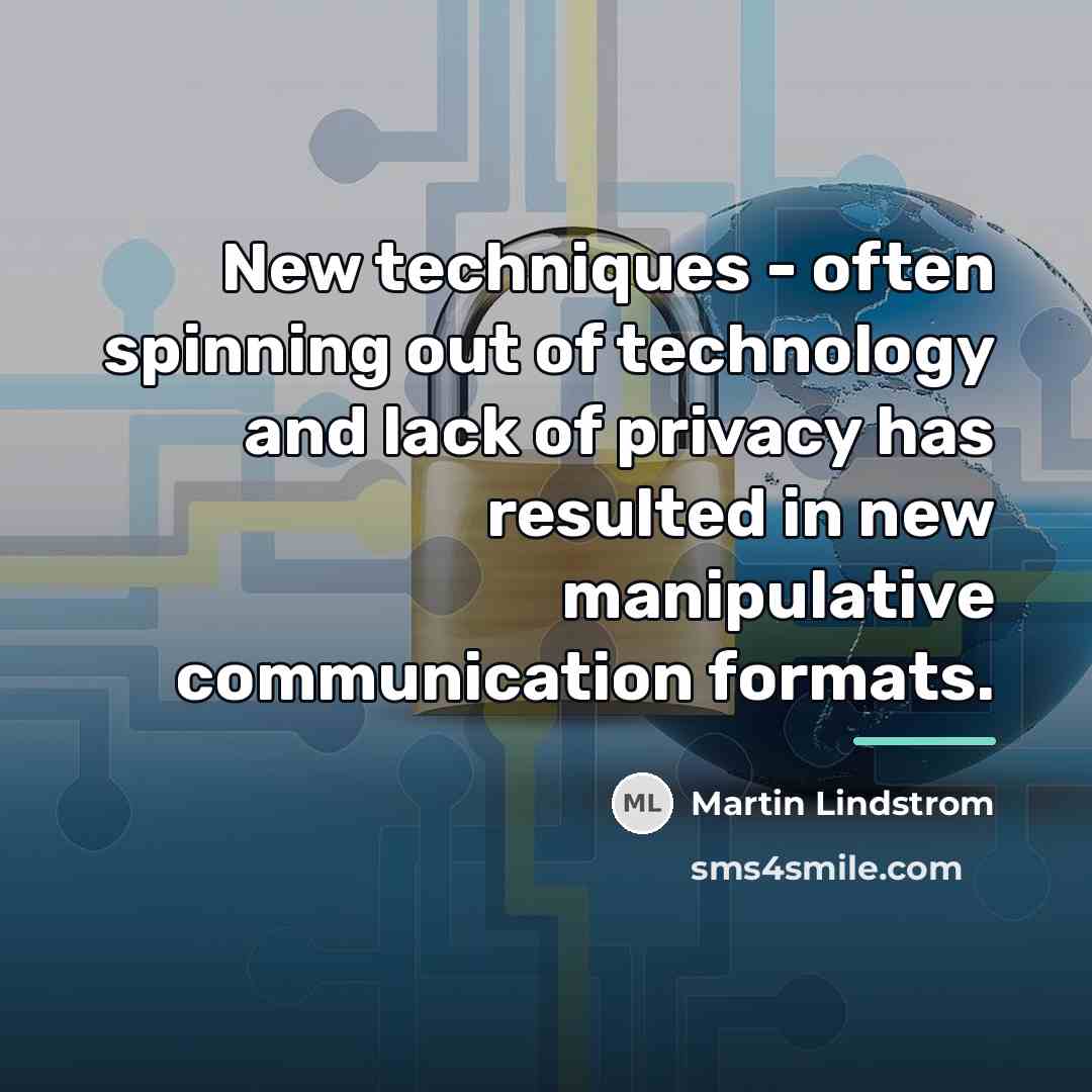 “New techniques - often spinning out of technology and lack…” quote by Martin Lindstrom