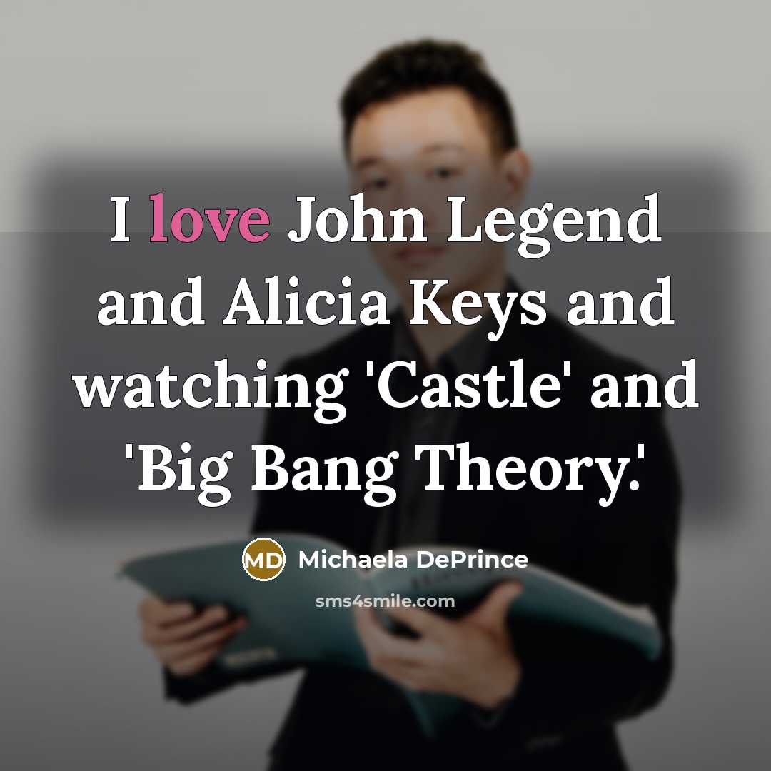 “I love John Legend and Alicia Keys and watching 'Castle'…” quote by Michaela DePrince