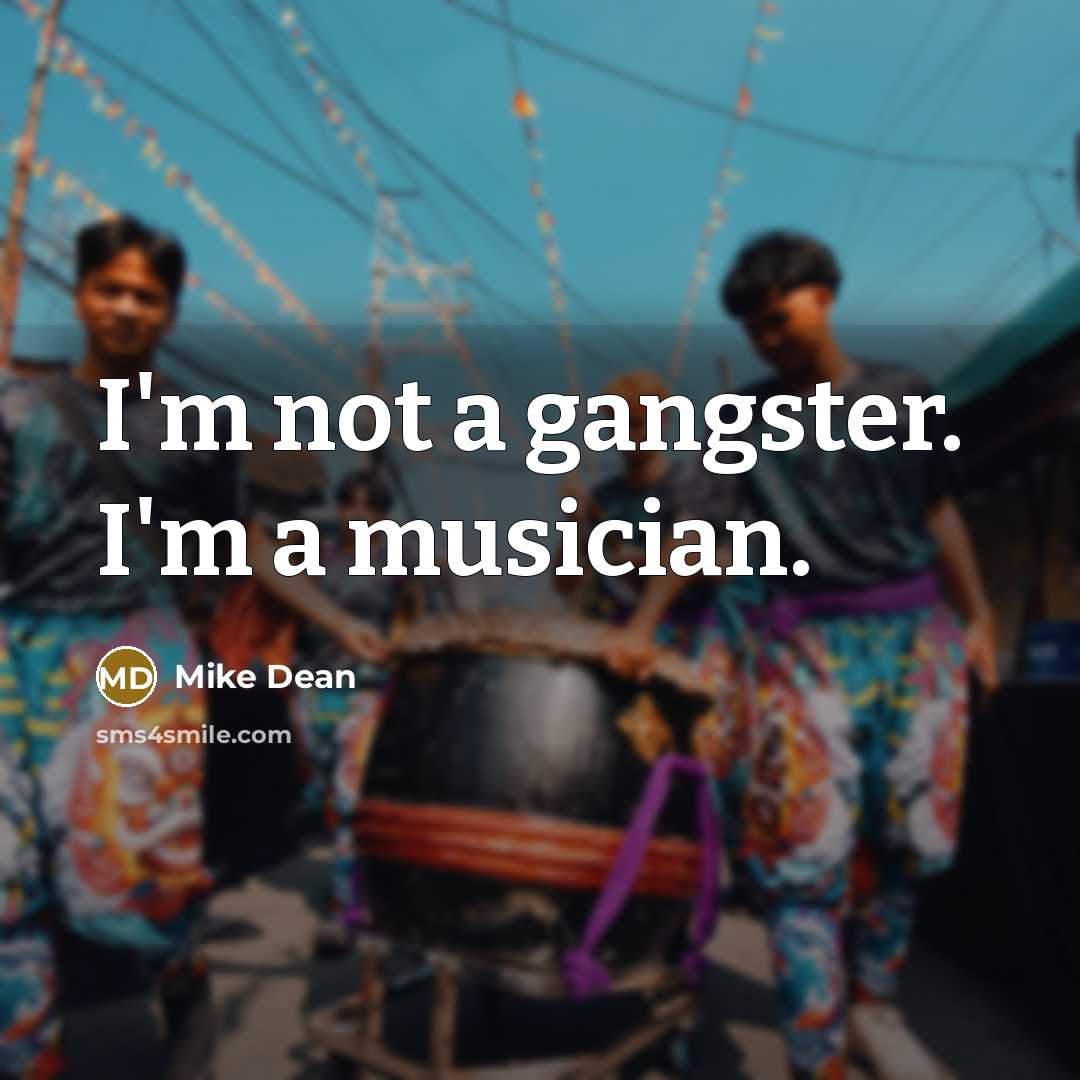 “I'm not a gangster. I'm a musician.…” quote by Mike Dean