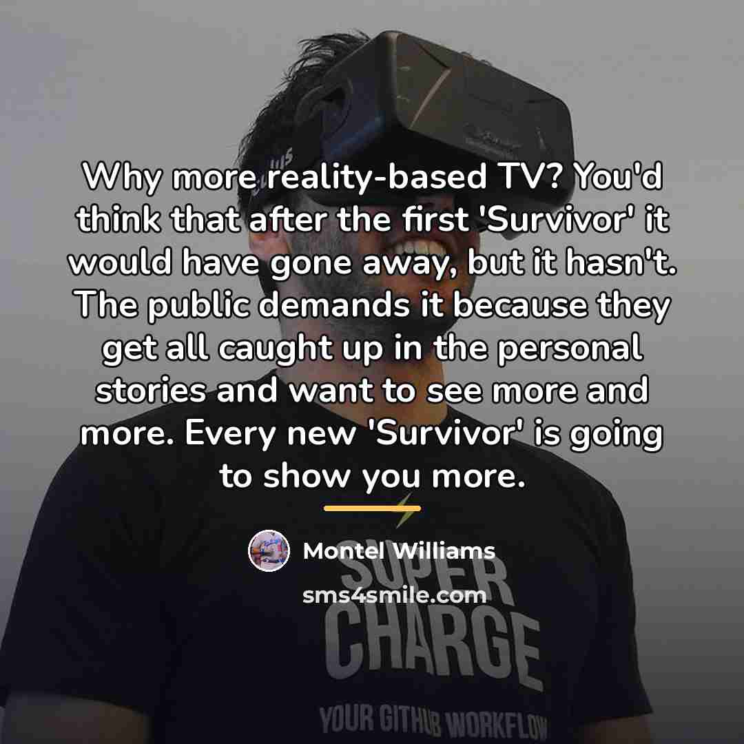 “Why more reality-based TV? You'd think that after the first…” quote by Montel Williams