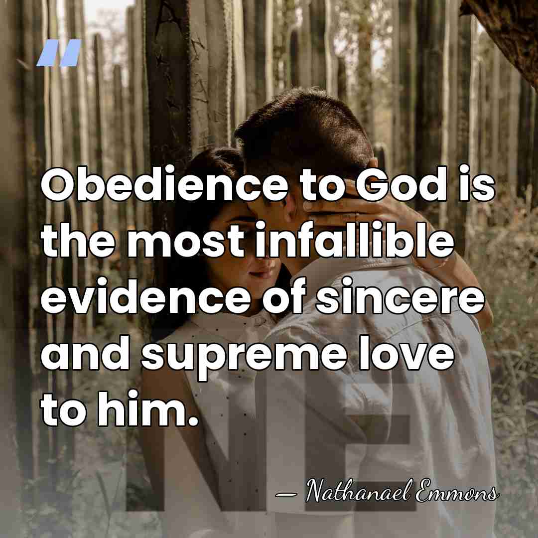Obedience to God is the most infallible evidence of sincere and supreme&hellip; - Nathanael Emmons