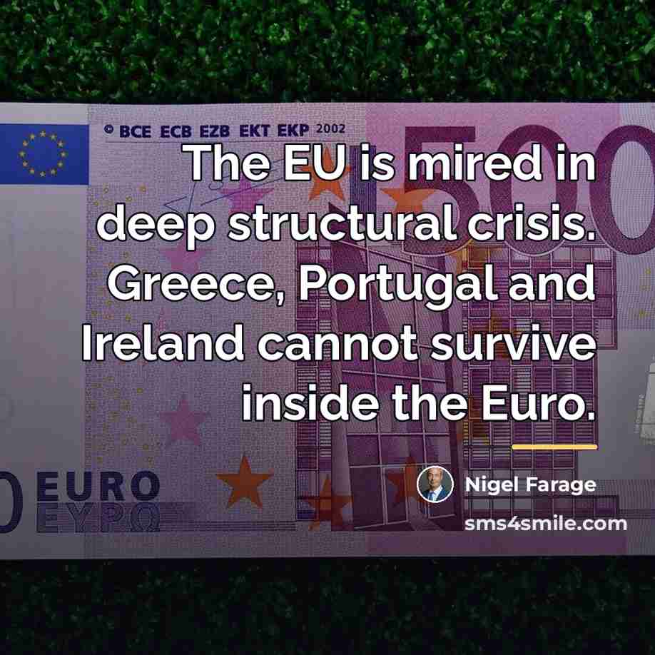 “The EU is mired in deep structural crisis. Greece, Portugal…” quote by Nigel Farage