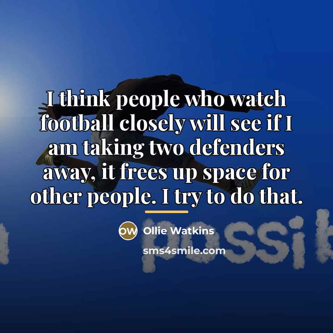 “I think people who watch football closely will see if…” quote by Ollie Watkins