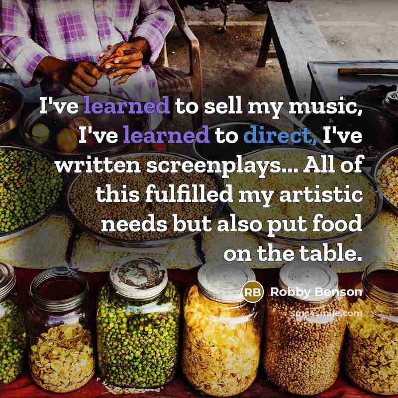 “I've learned to sell my music, I've learned to direct,…” quote by Robby Benson