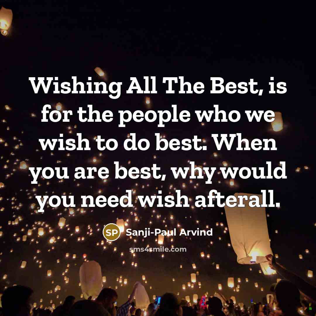 “Wishing All The Best, is for the people who we…” quote by Sanji-Paul Arvind
