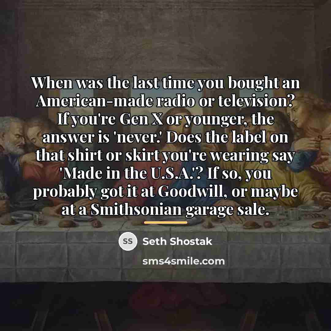 “When was the last time you bought an American-made radio…” quote by Seth Shostak