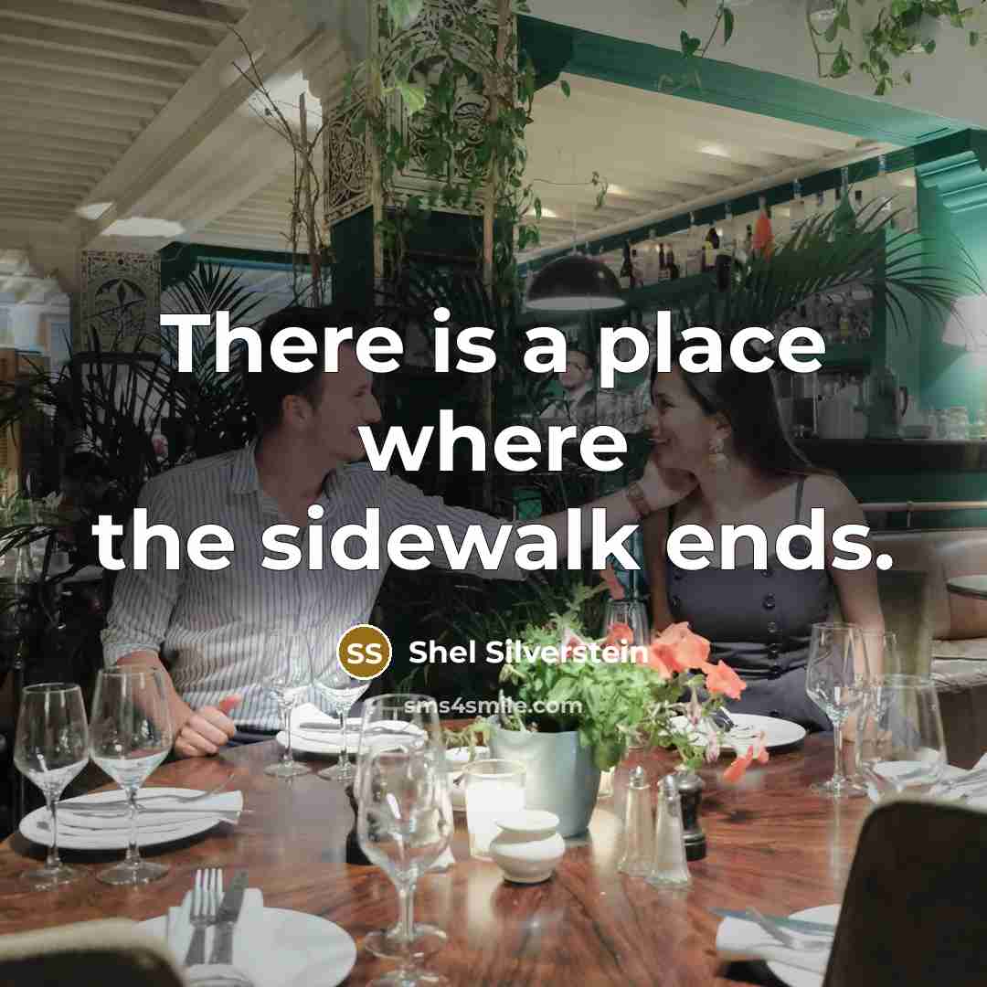 “There is a place where the sidewalk ends.…” quote by Shel Silverstein