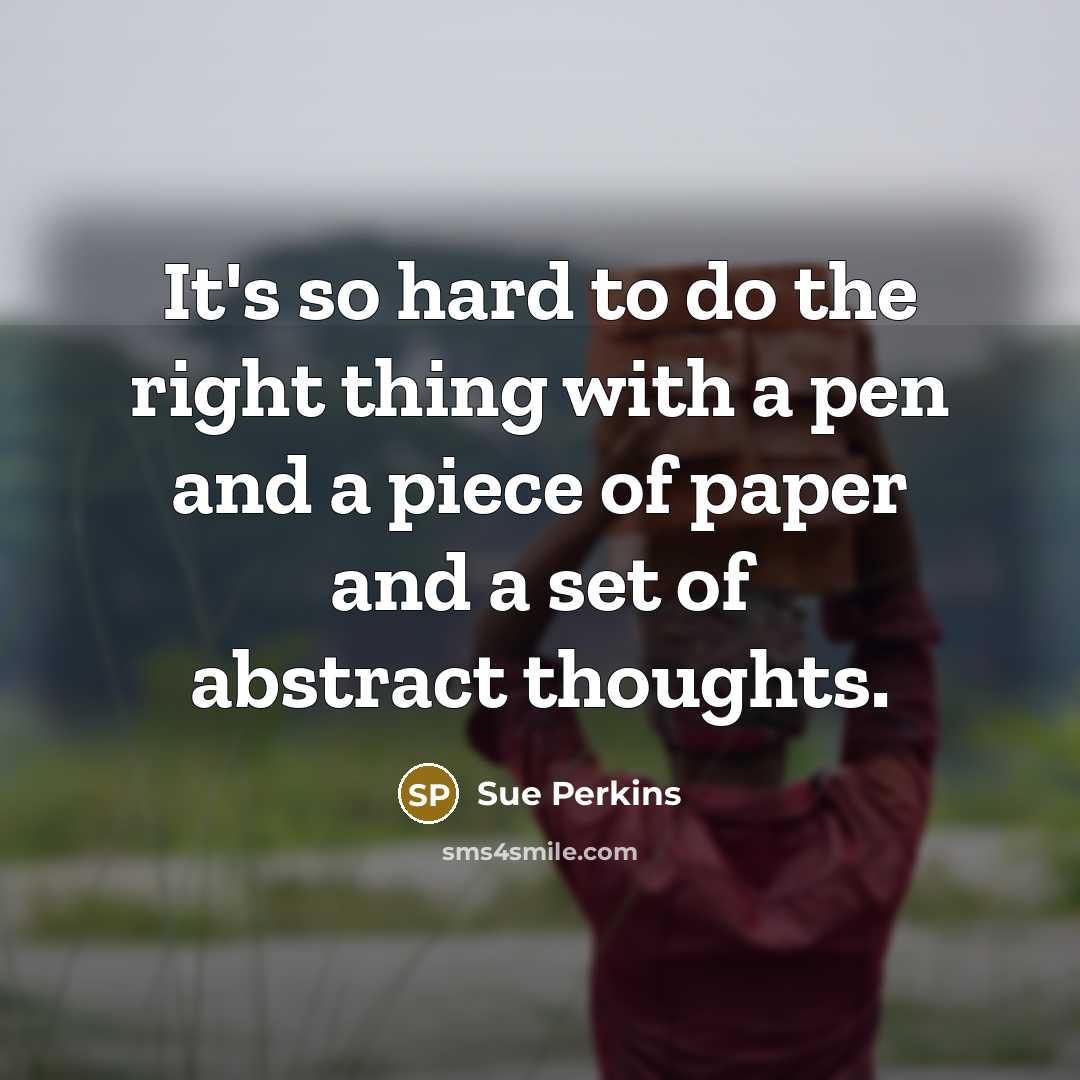 “It's so hard to do the right thing with a…” quote by Sue Perkins