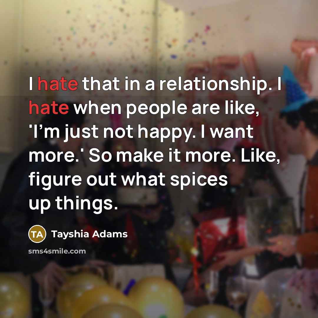 “I hate that in a relationship. I hate when people…” quote by Tayshia Adams