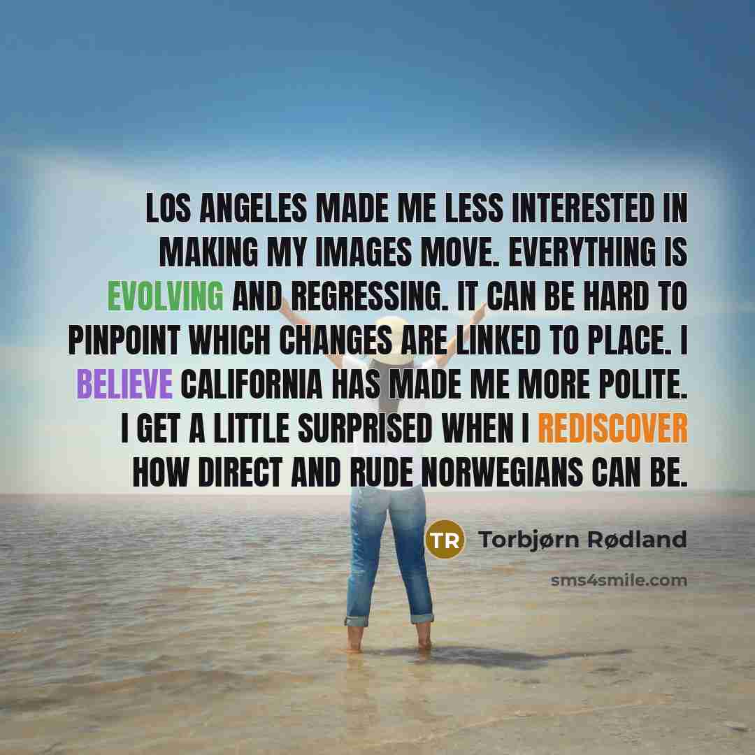 “Los Angeles made me less interested in making my images…” quote by Torbjørn Rødland