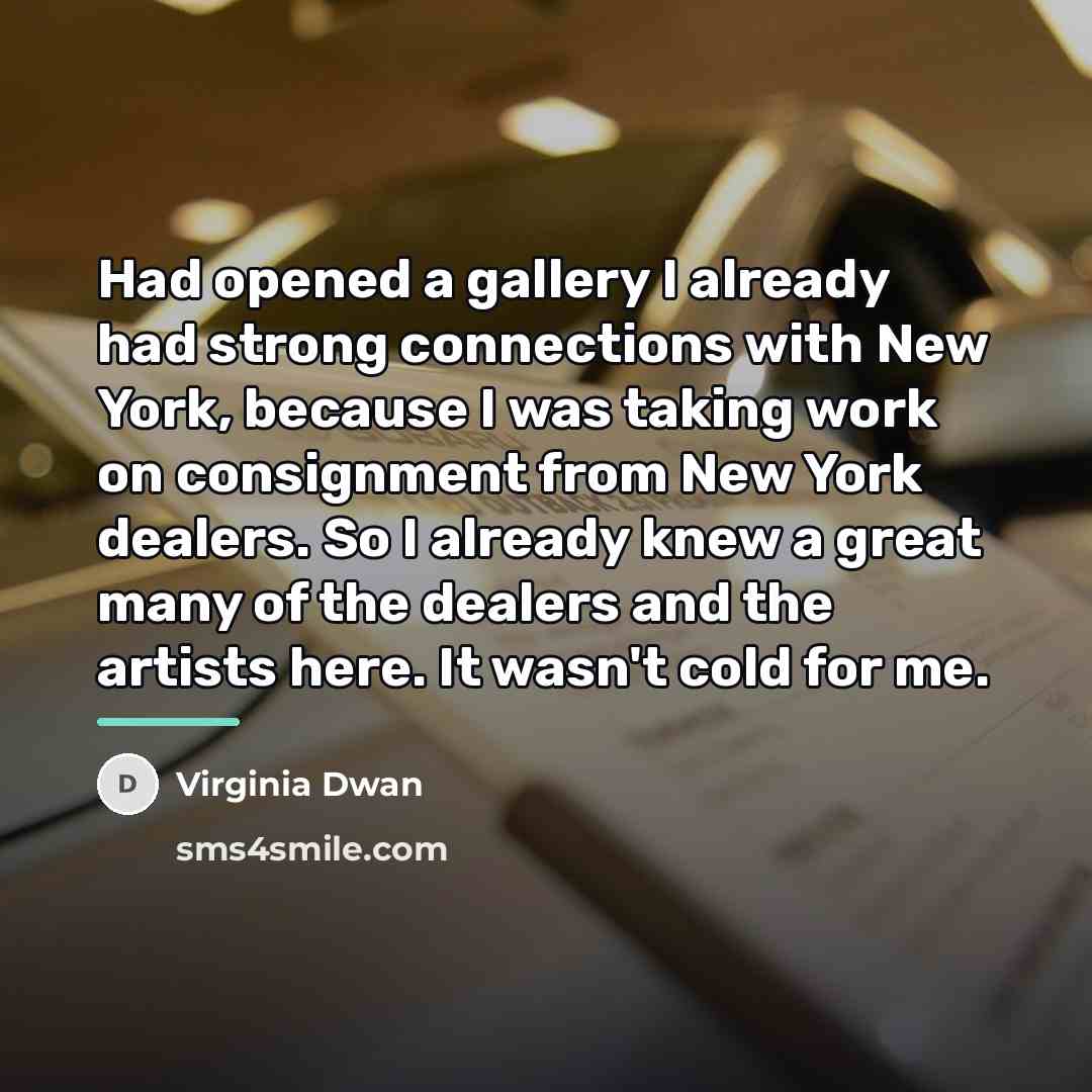 “Had opened a gallery I already had strong connections with…” quote by Virginia Dwan