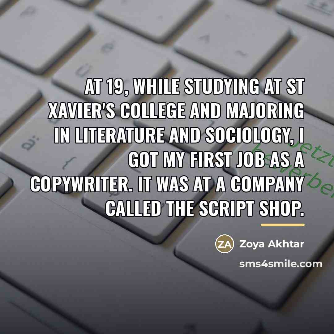 “At 19, while studying at St Xavier's College and majoring…” quote by Zoya Akhtar