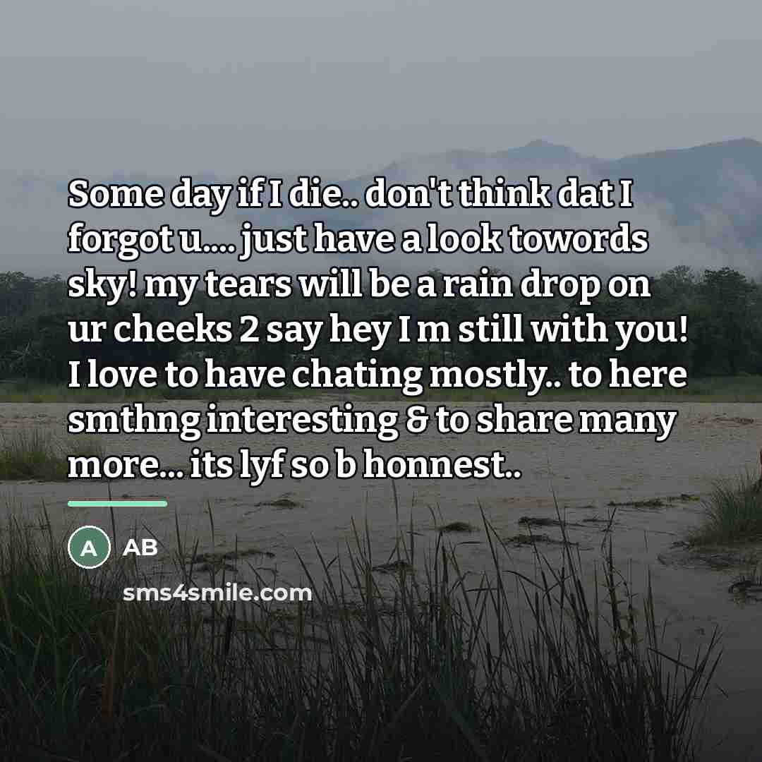 “Some day if I die.. don't think dat I forgot…” quote by AB