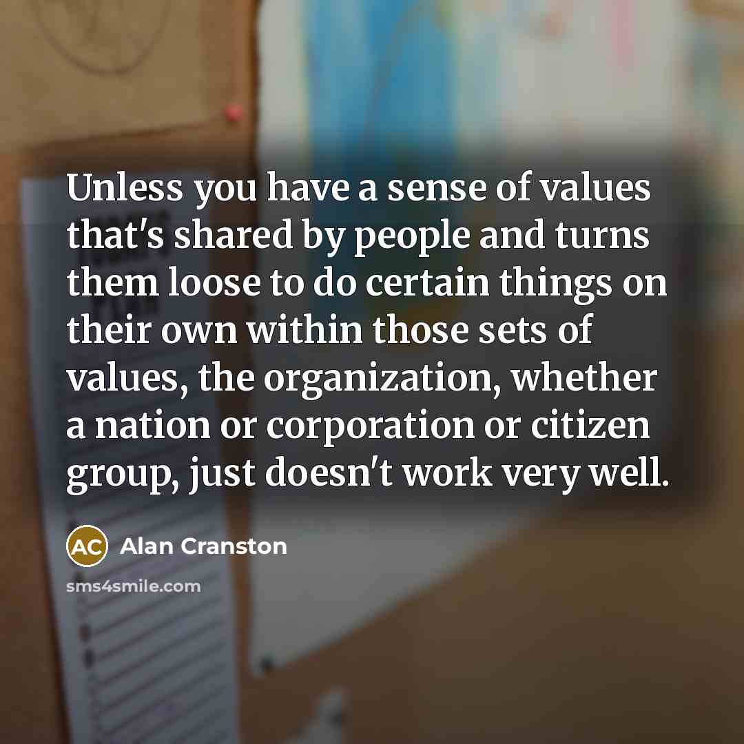 “Unless you have a sense of values that's shared by…” quote by Alan Cranston