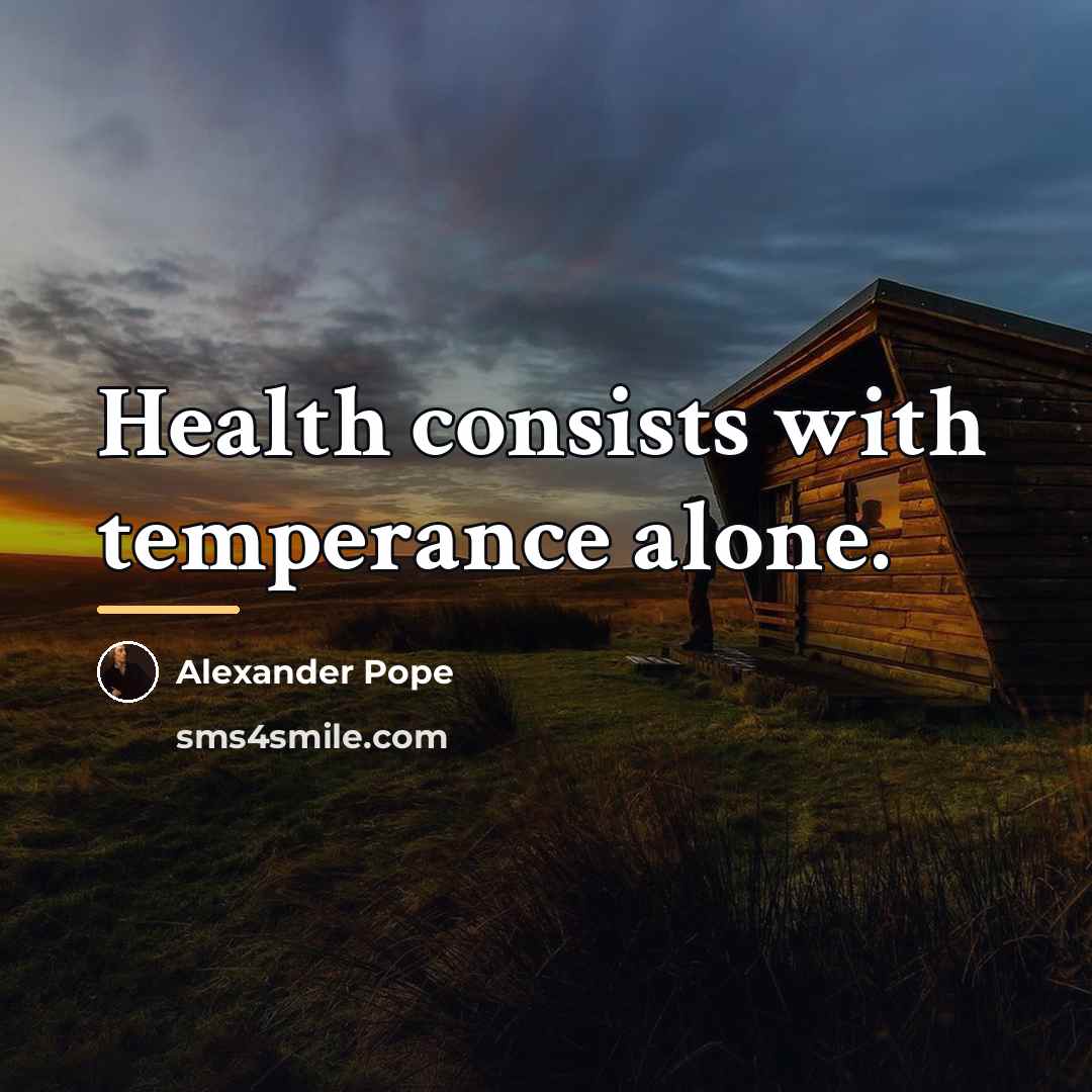 “Health consists with temperance alone.…” quote by Alexander Pope