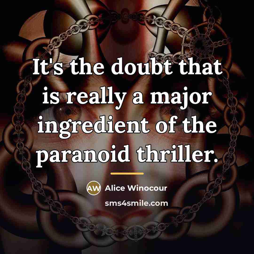 “It's the doubt that is really a major ingredient of…” quote by Alice Winocour
