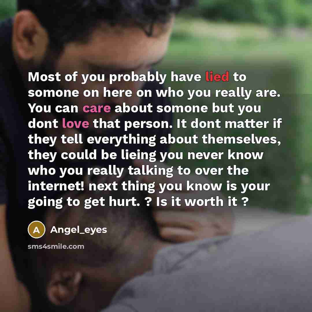 “Most of you probably have lied to somone on here…” quote by Angel_eyes
