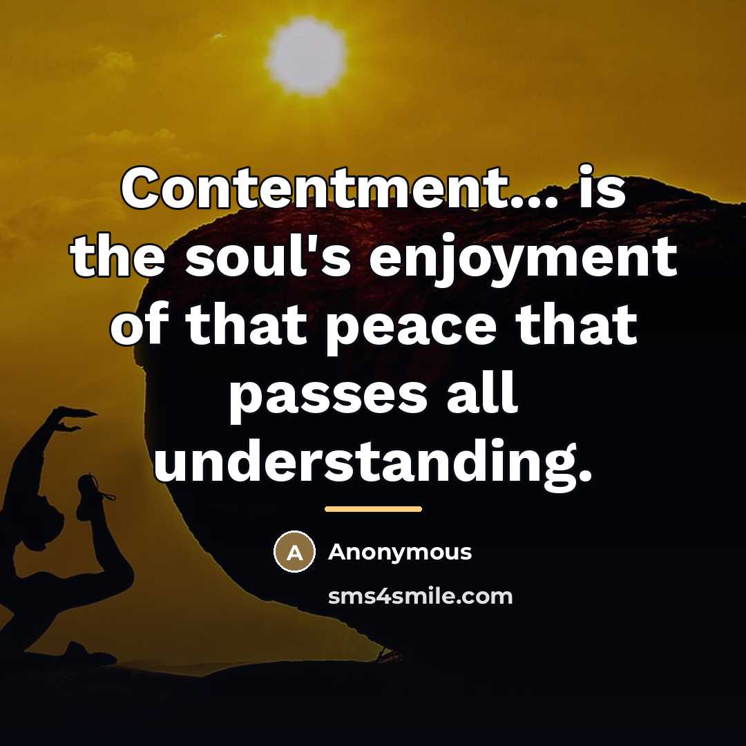 “Contentment... is the soul's enjoyment of that peace that passes…” quote by Anonymous