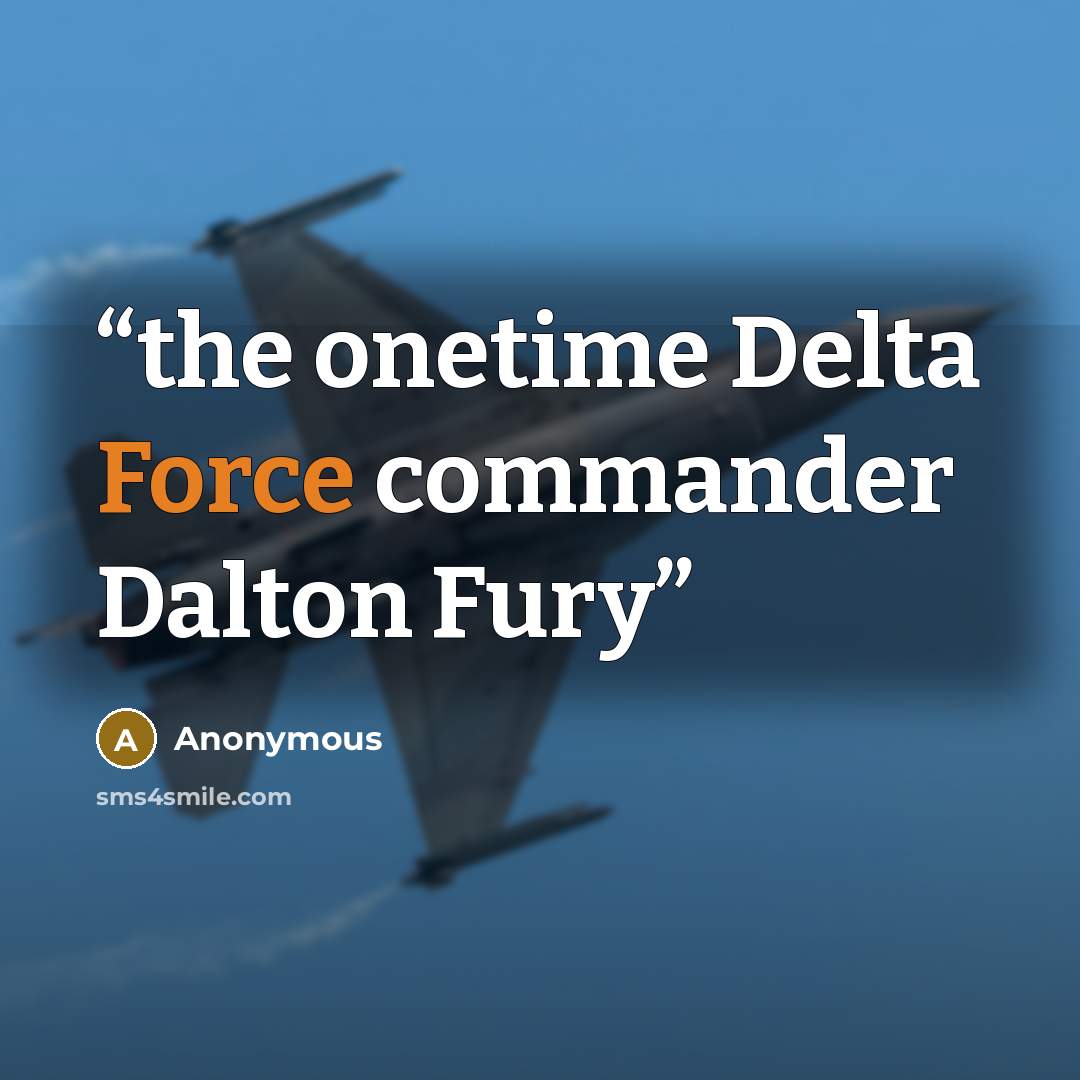 “the onetime Delta Force commander Dalton Fury” quote by Anonymous